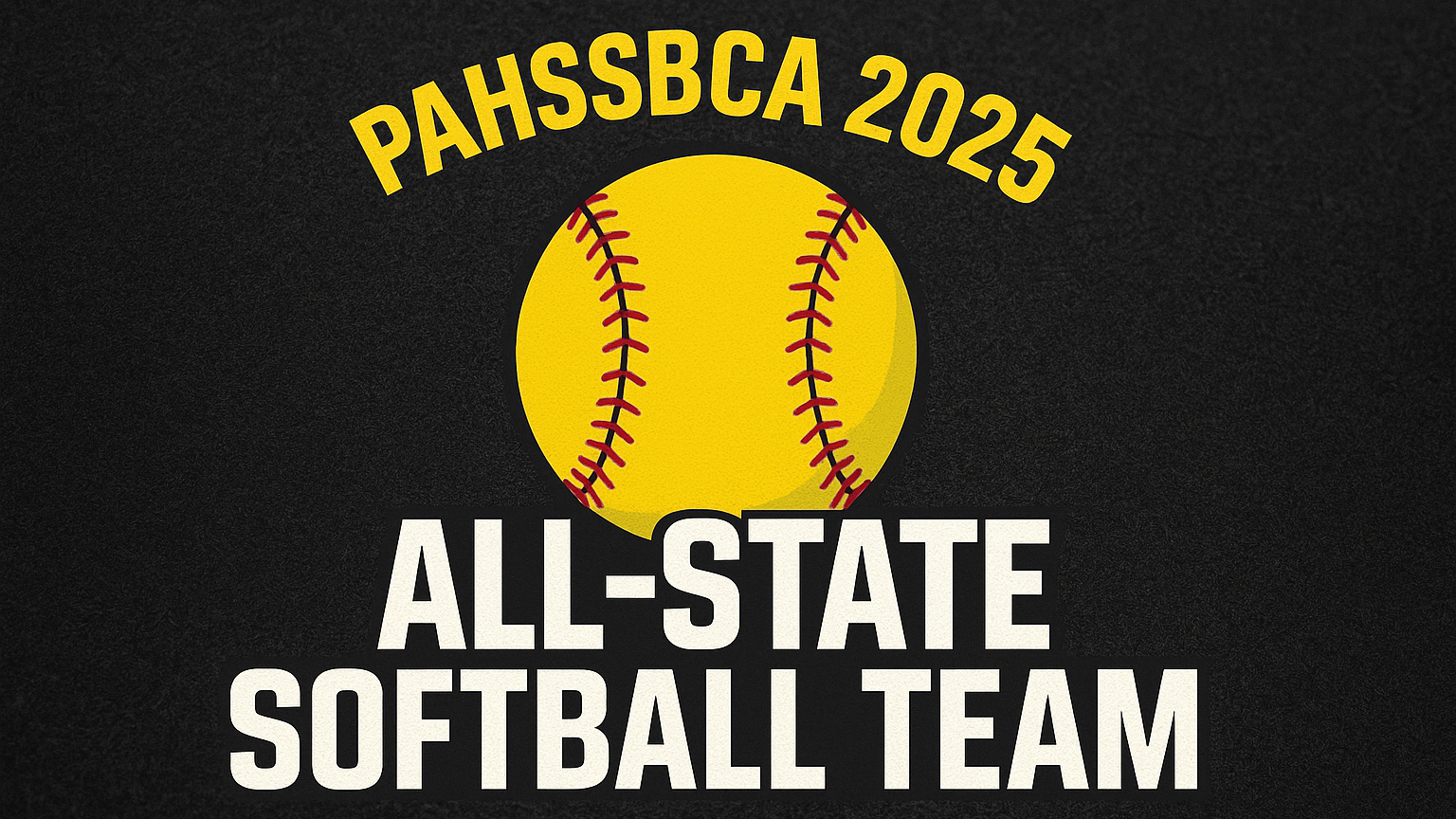 PAHSSBCA 2025 All-State Softball Team Features Dozens from Districts 2&4