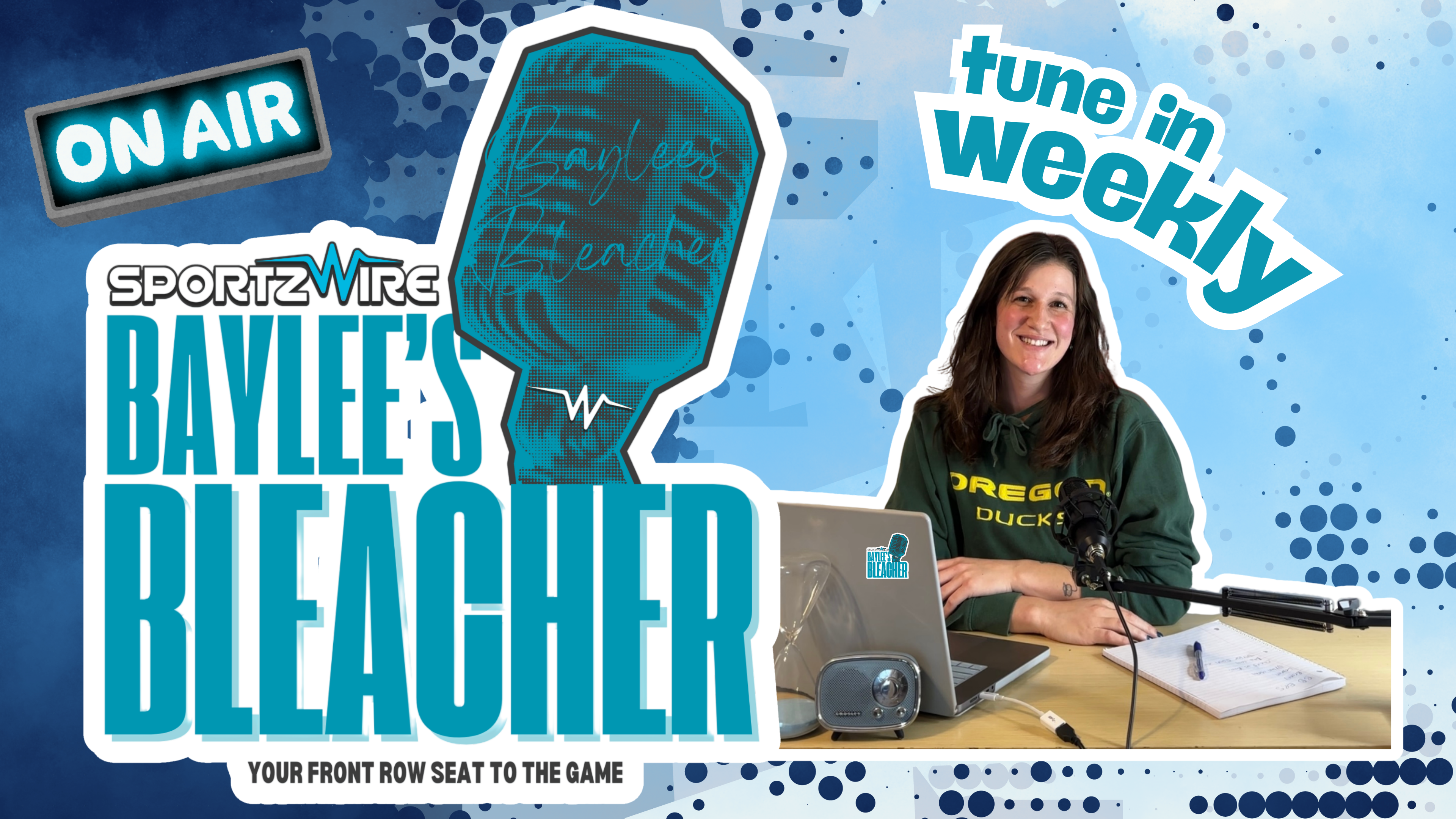New Podcast: Baylee’s Bleacher - Your front row seat to the game